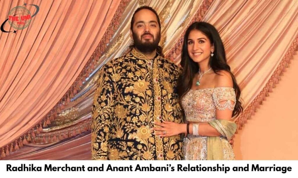 Radhika Merchant and Anant Ambani’s Relationship and Marriage